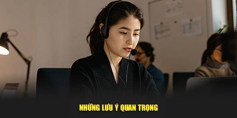 Những lưu ý quan trọng